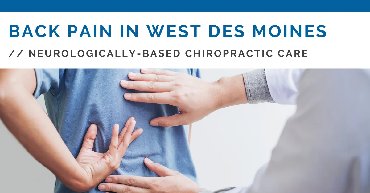 Chiropractic West Des Moines IA Back Pain and Neurologically Based Chiropractic Care