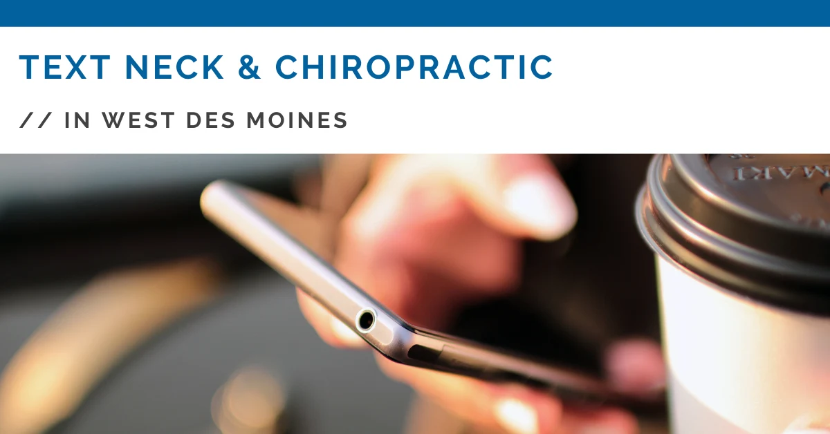 Text Neck Syndrome & Chiropractic in West Des Moines IA Text Neck Syndrome & Chiropractic in West Des Moines IA